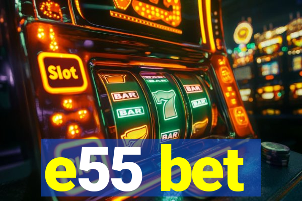e55 bet