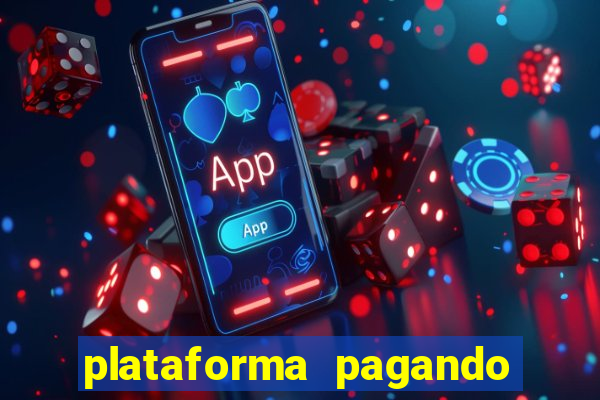 plataforma pagando bem hoje