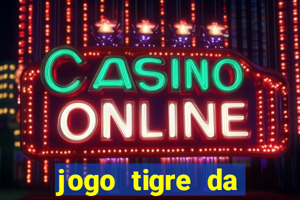 jogo tigre da sorte é confiável