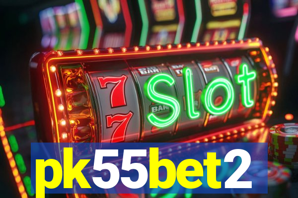 pk55bet2