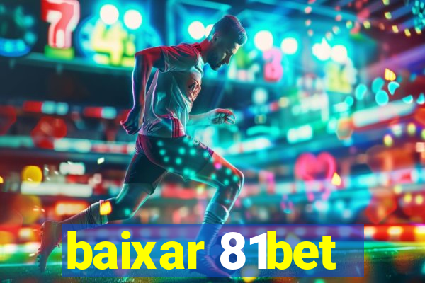 baixar 81bet