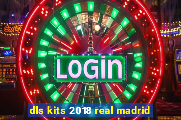 dls kits 2018 real madrid