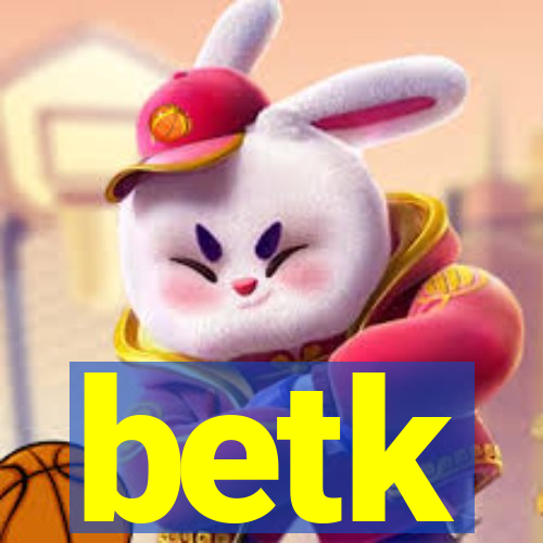 betk