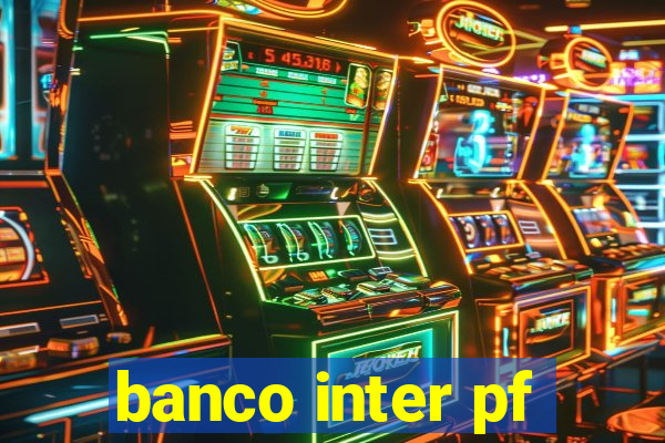 banco inter pf