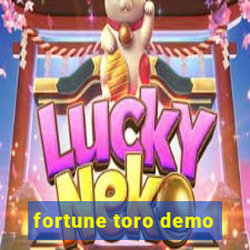 fortune toro demo