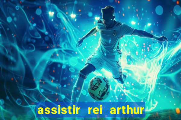 assistir rei arthur 2004 topflix