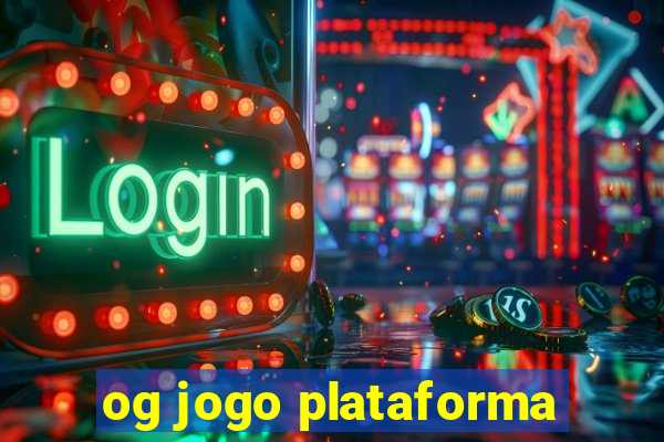 og jogo plataforma