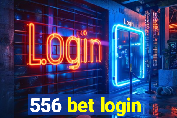 556 bet login
