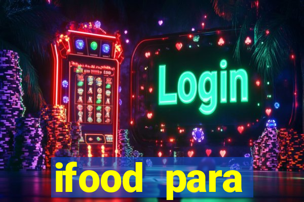 ifood para restaurante login