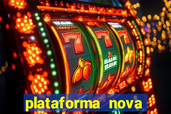 plataforma nova pagando cassino