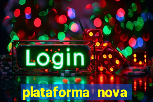 plataforma nova pagando cassino