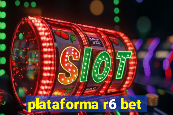 plataforma r6 bet