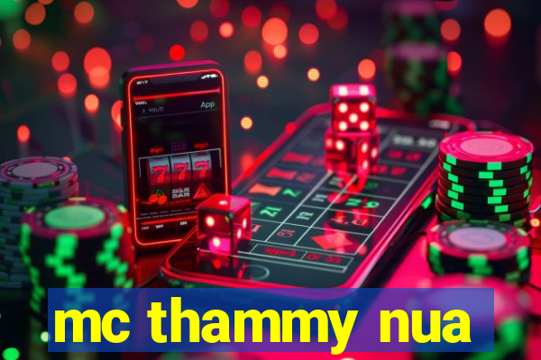 mc thammy nua