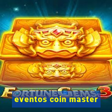 eventos coin master