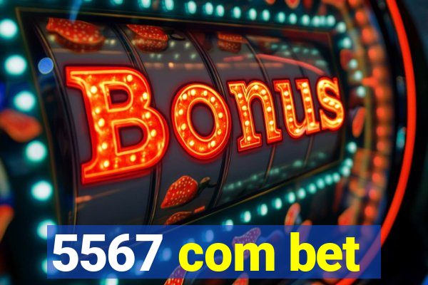 5567 com bet