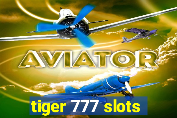 tiger 777 slots