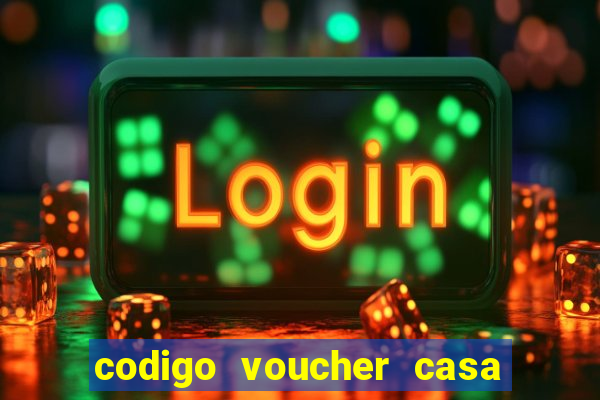 codigo voucher casa de apostas