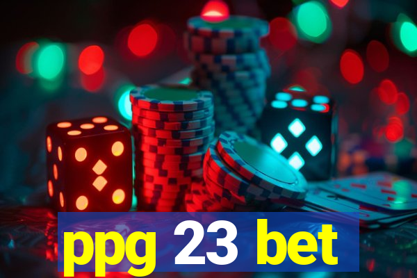 ppg 23 bet
