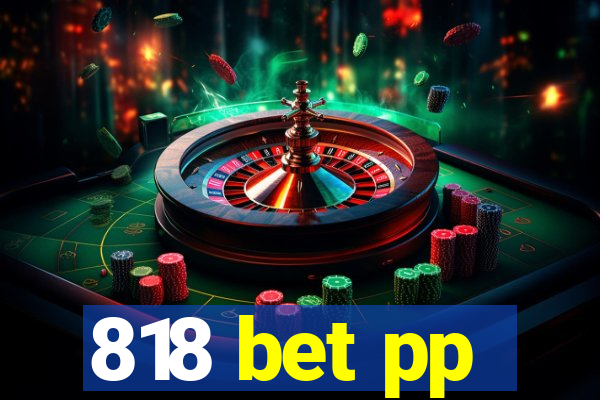 818 bet pp