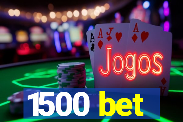 1500 bet