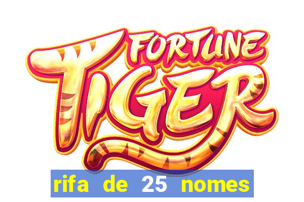 rifa de 25 nomes qual mais sai