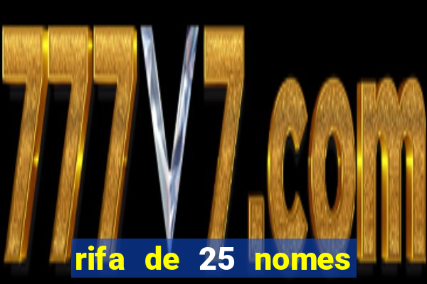 rifa de 25 nomes qual mais sai