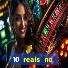 10 reais no cadastro cassino