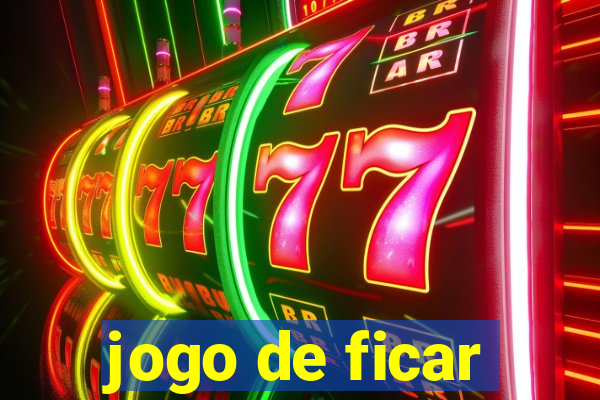 jogo de ficar
