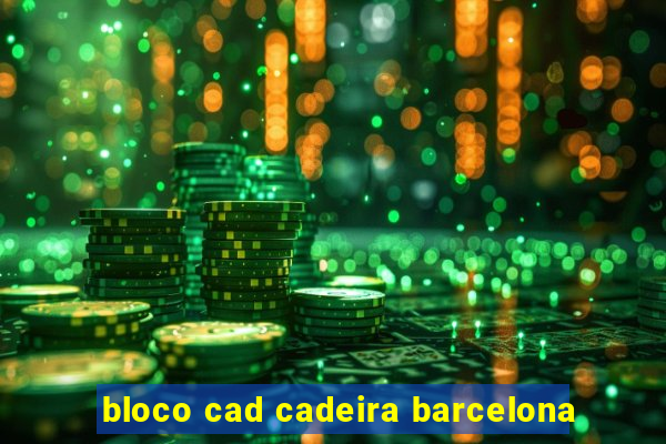 bloco cad cadeira barcelona