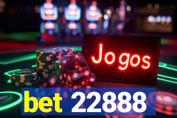 bet 22888