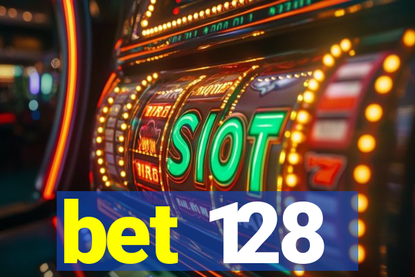 bet 128
