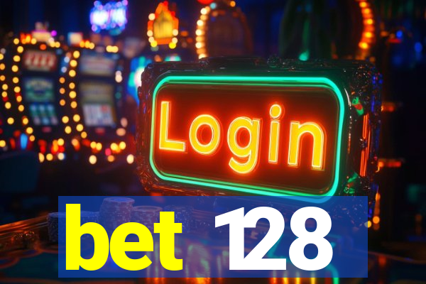 bet 128