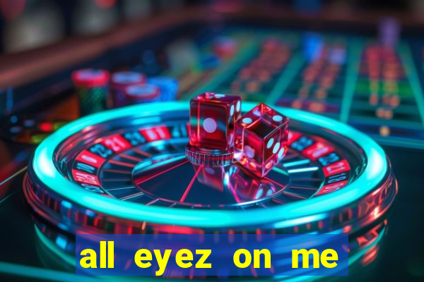 all eyez on me onde assistir