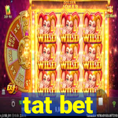 tat bet
