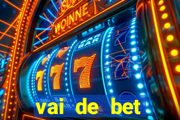 vai de bet esportes da sorte