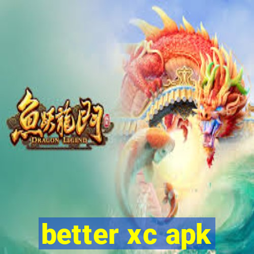 better xc apk