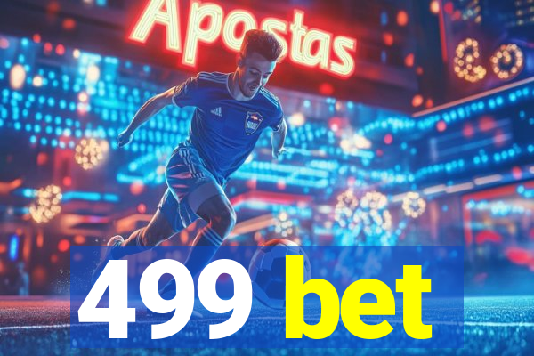 499 bet