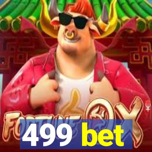 499 bet