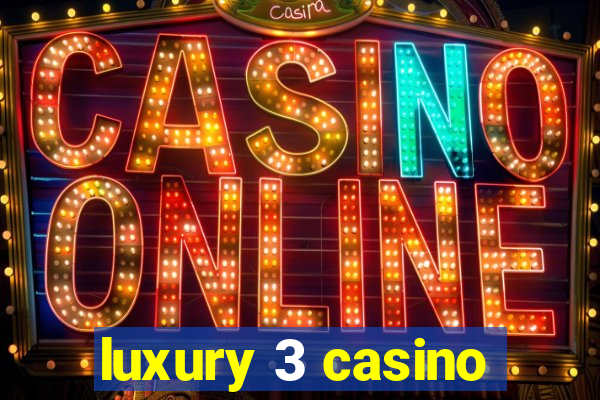 luxury 3 casino