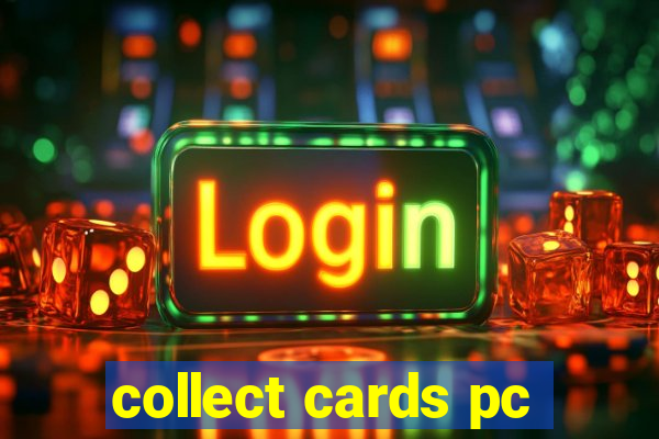 collect cards pc