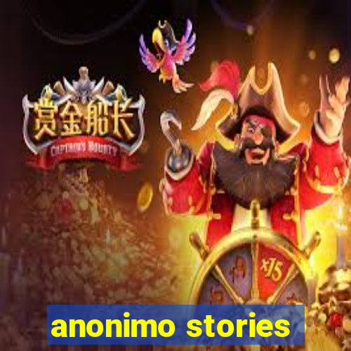 anonimo stories
