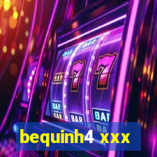 bequinh4 xxx