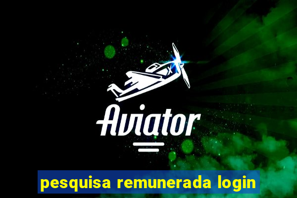pesquisa remunerada login