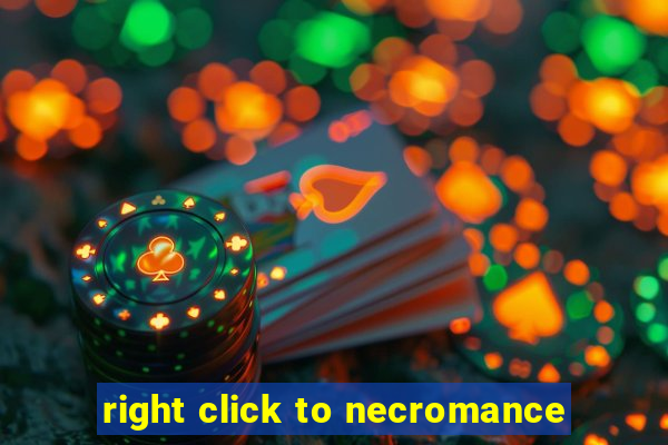 right click to necromance