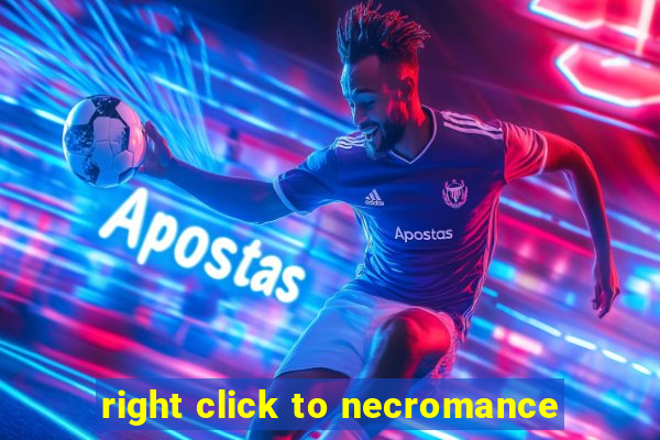 right click to necromance