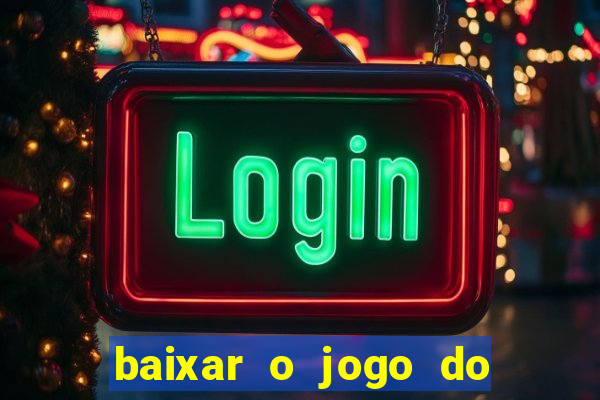 baixar o jogo do candy crush