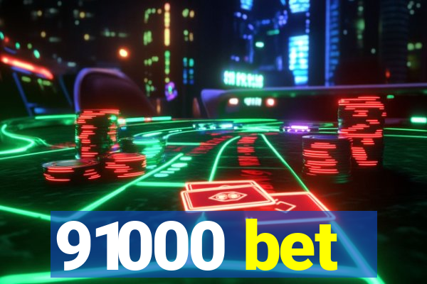 91000 bet