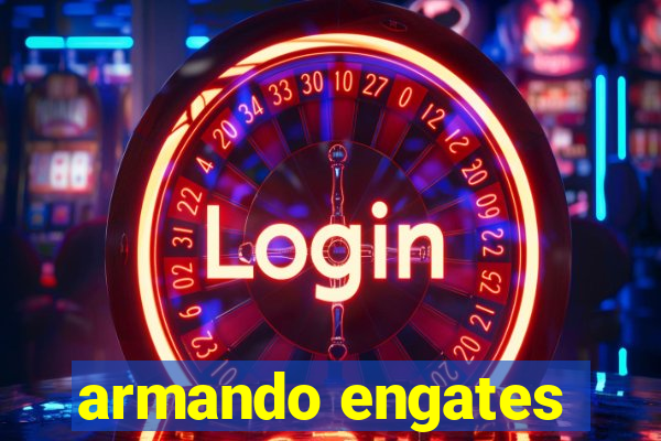 armando engates