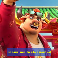 sangue significado espiritual