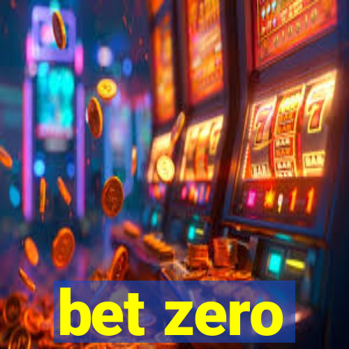 bet zero